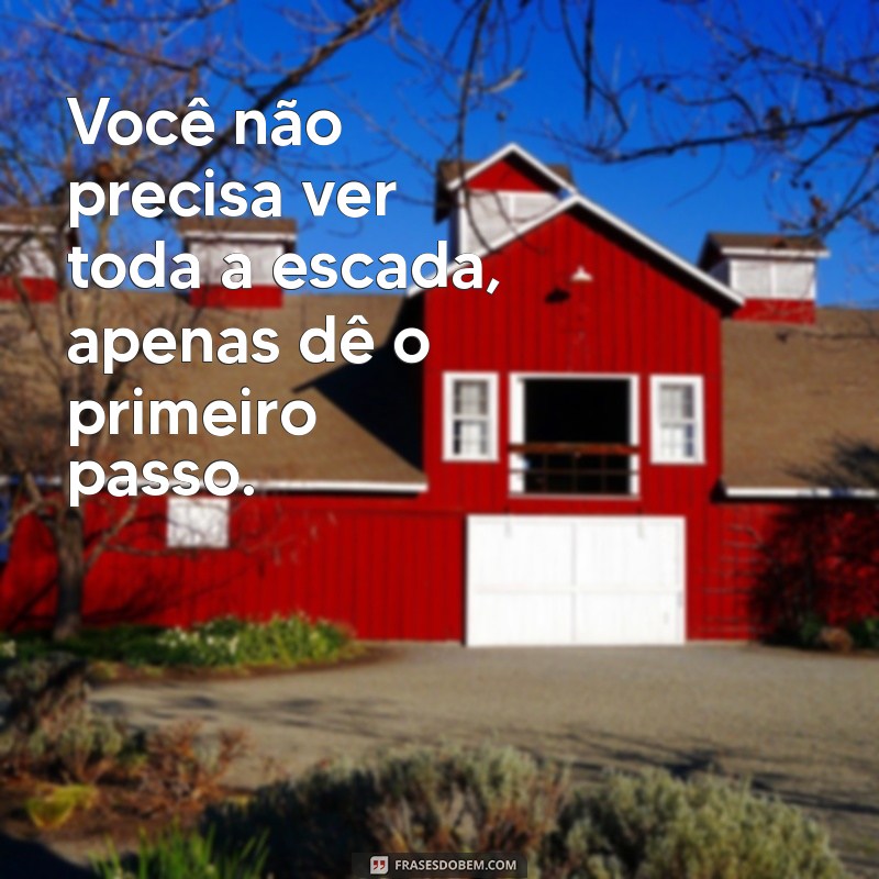 Frases Inspiradoras para Dar o Primeiro Passo na Sua Jornada 