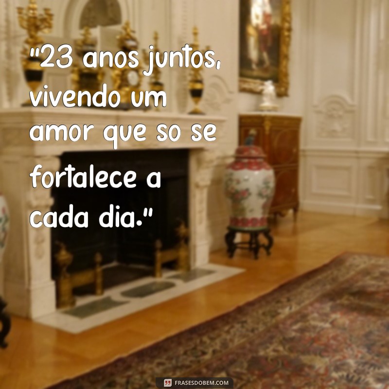 frases 23 anos de casados 