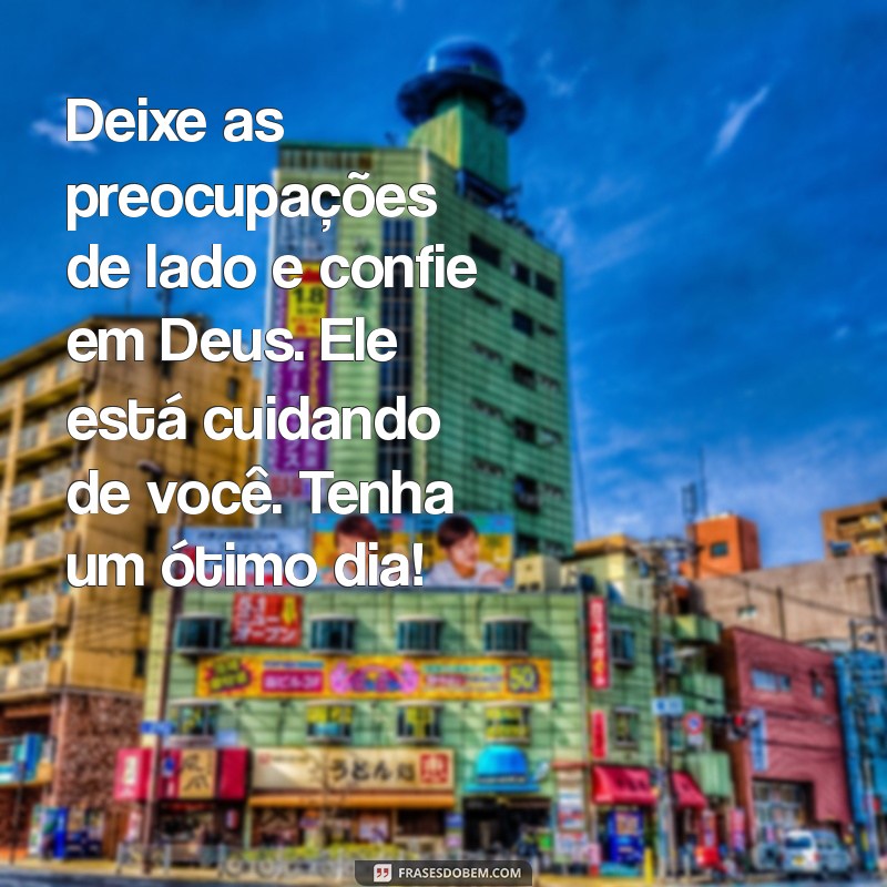 Bom Dia! Mensagens Inspiradoras para Lembrar que Deus Cuida de Você 