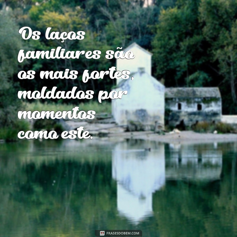 Frases Inspiradoras para Celebrar o Domingo em Família 