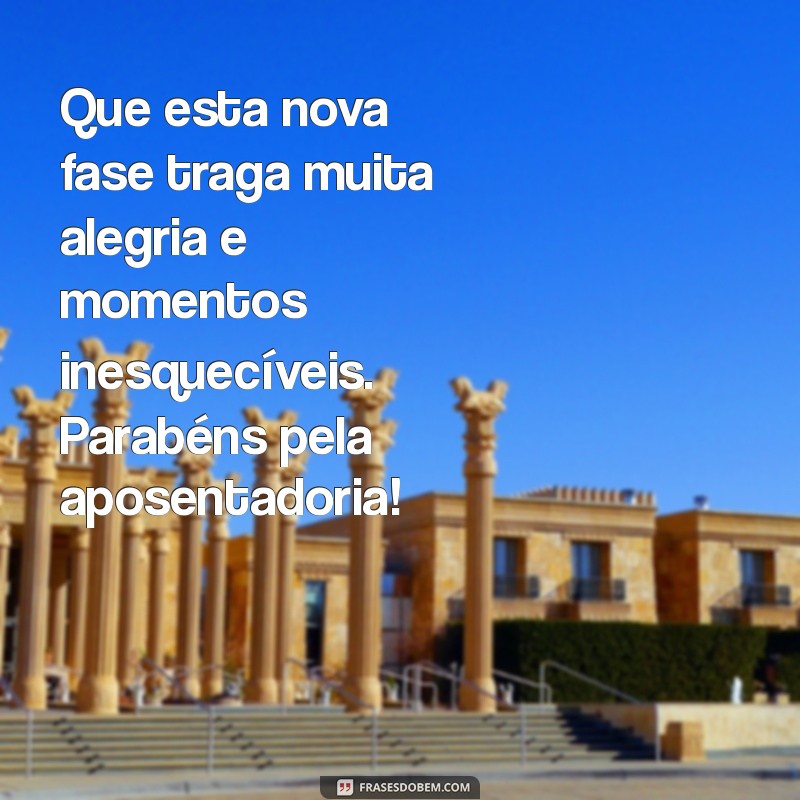 Mensagens Inspiradoras de Parabéns pela Aposentadoria: Celebre Esta Nova Fase da Vida! 