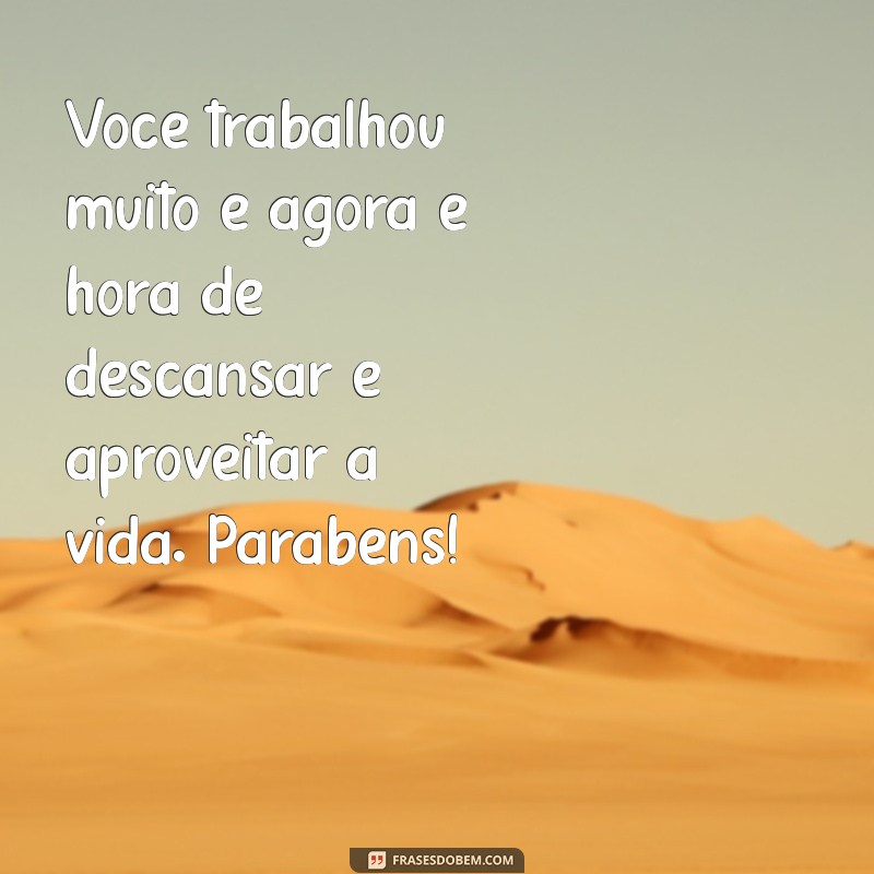 Mensagens Inspiradoras de Parabéns pela Aposentadoria: Celebre Esta Nova Fase da Vida! 