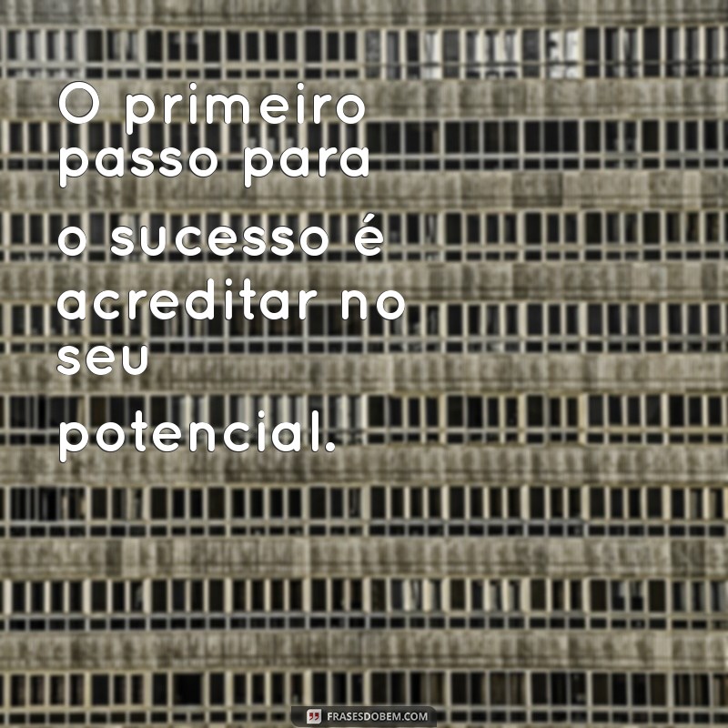 Desperte Seu Potencial: Dicas para Acreditar em Si Mesmo e Alcançar Sucesso 