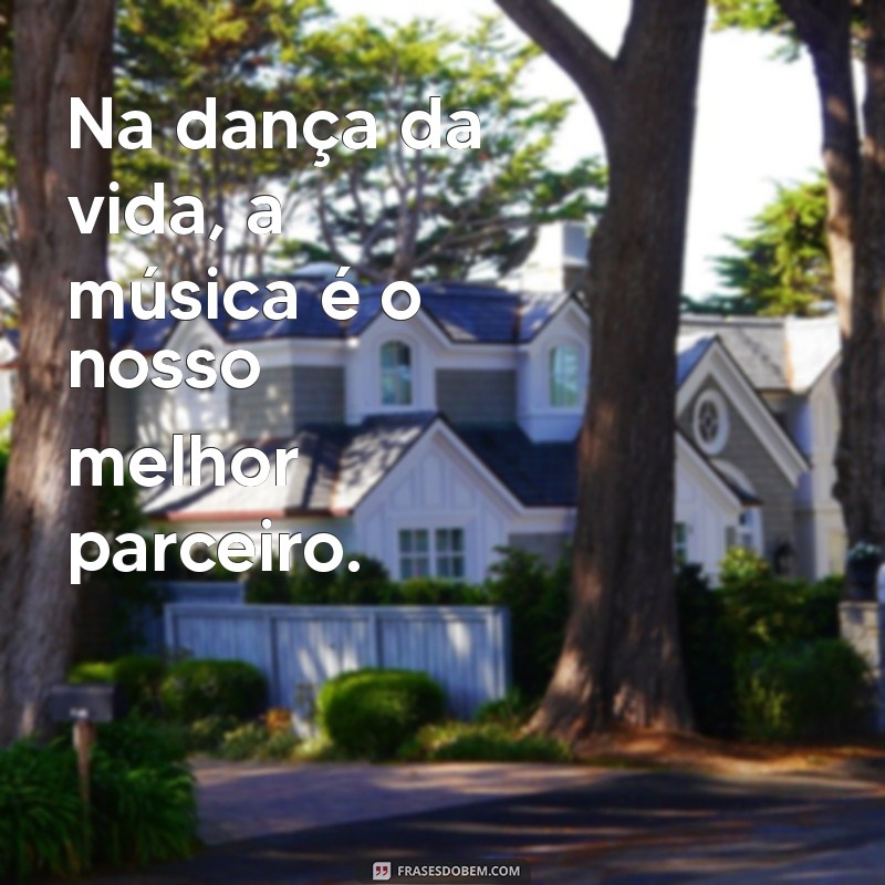 As Melhores Frases sobre Música para Arrasar no Seu Status 