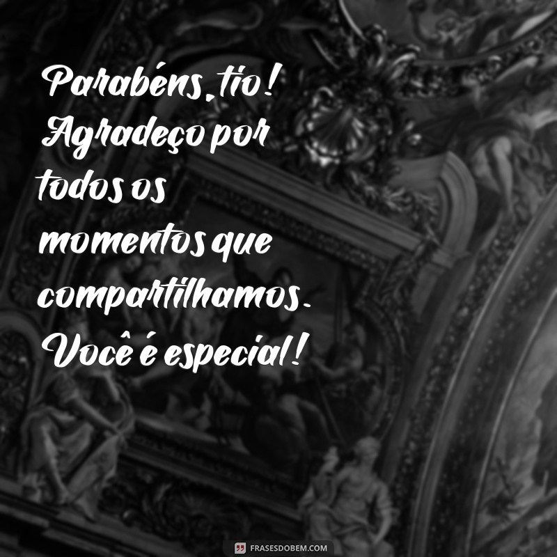 Mensagens Emocionantes para Desejar um Feliz Aniversário ao Seu Tio 