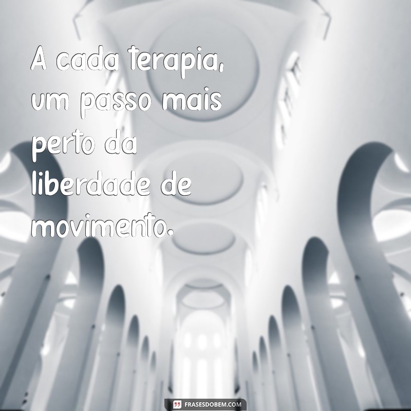 Frases Inspiradoras para Fisioterapeutas: Motivação e Reflexão na Prática Diária 