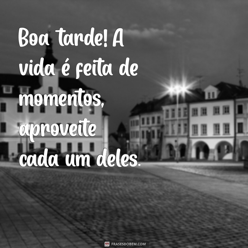 Frases Inspiradoras para um Post de Boa Tarde: Transmita Positividade! 