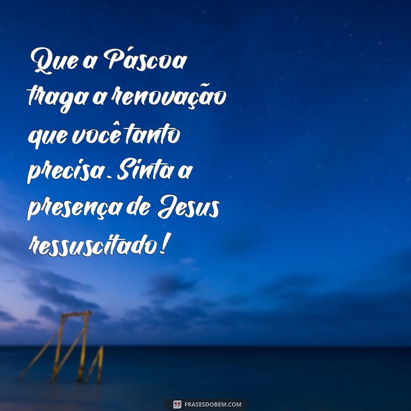 Mensagem de Páscoa: Celebre a Ressurreição de Jesus com Amor e Esperança 