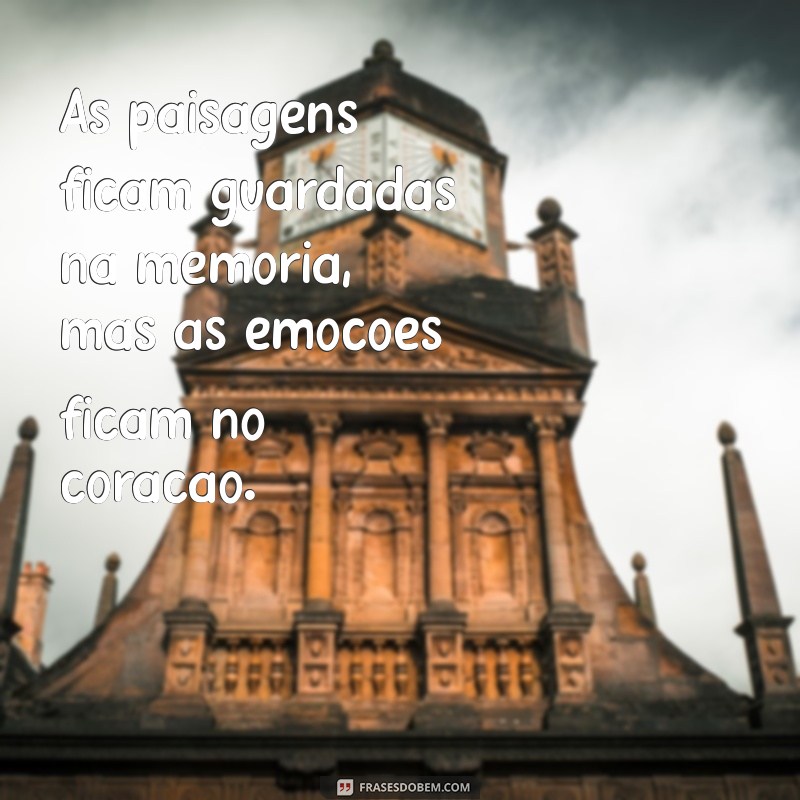 Frases Inspiradoras para Recordar Suas Viagens de TBT 