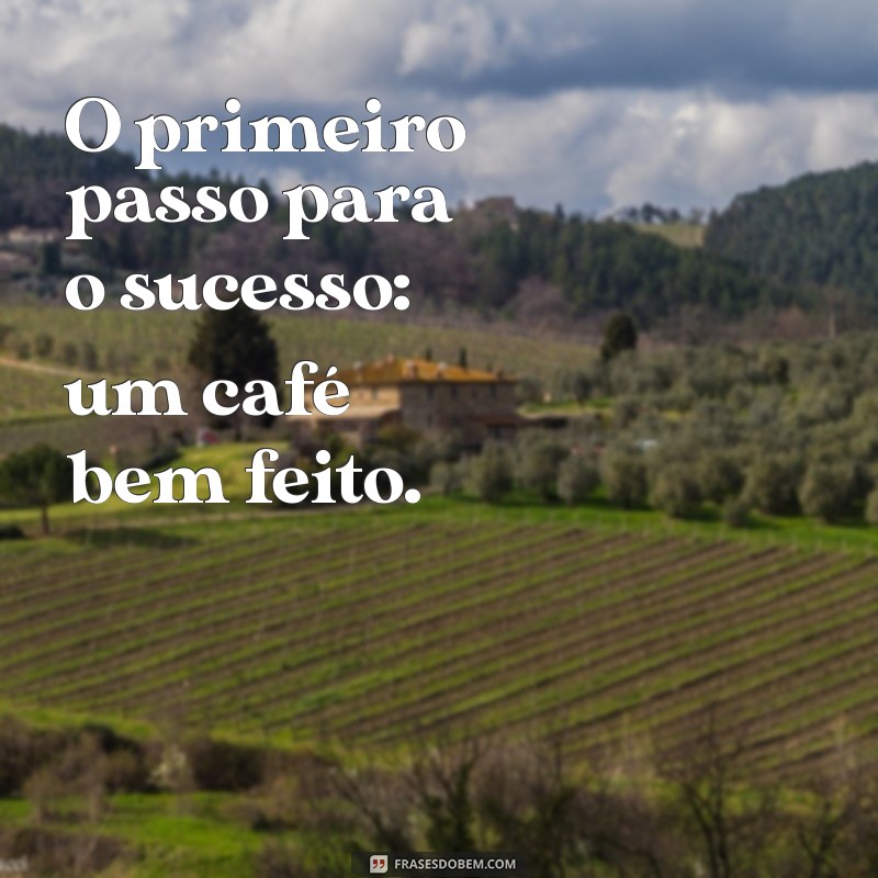 Frases Inspiradoras para Acordar com Café: Energize Seu Dia 