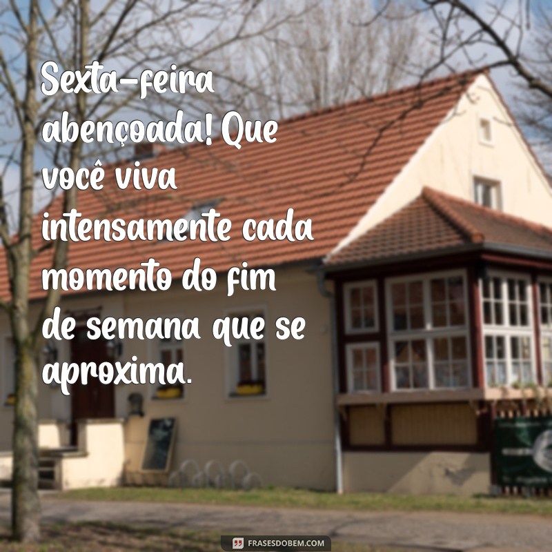 Frases Inspiradoras para um Bom Dia e um Final de Semana Abençoado 