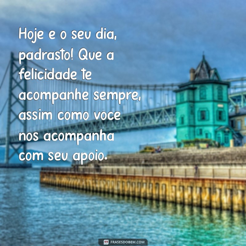 Mensagens Emocionantes de Feliz Aniversário para Padrasto: Celebre com Amor! 