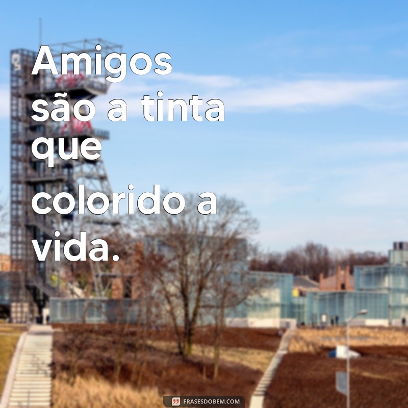 50 Frases Inspiradoras para Legendar Fotos com Amigas 