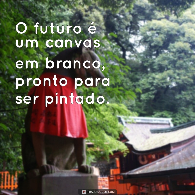 Transforme Sua Vida: Frases Inspiradoras para Começar uma Nova História 