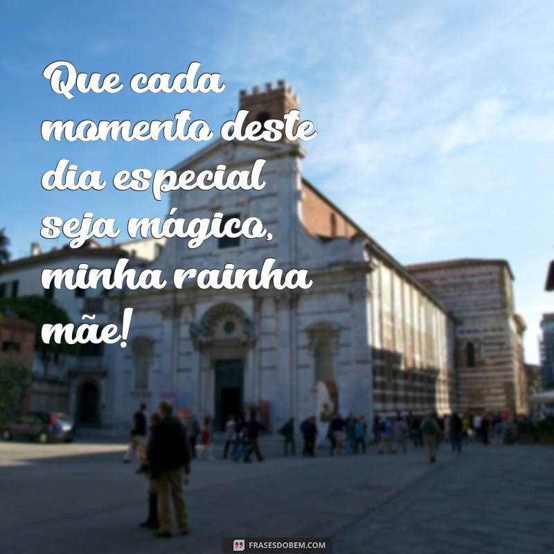 Feliz Aniversário, Minha Rainha: Mensagens e Frases Emocionantes para Celebrar Sua Mãe 