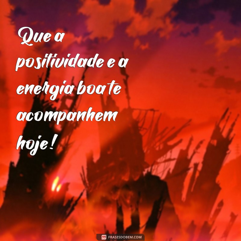 Mensagens Inspiradoras para uma Terça-Feira Feliz: Espalhe Boa Energia! 