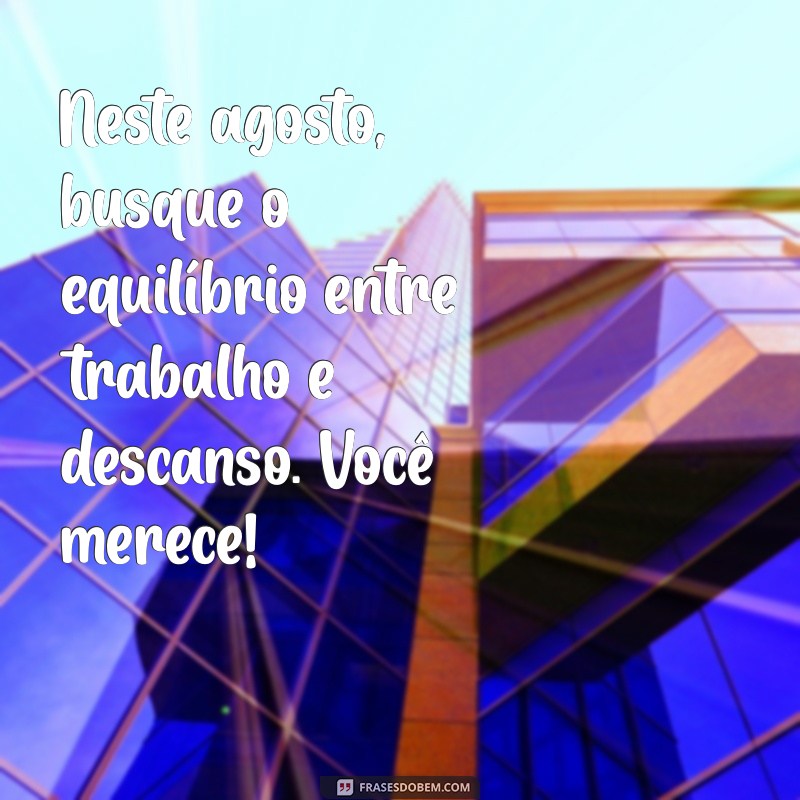 Inspire-se com Mensagens Motivacionais para Agosto de 2023 