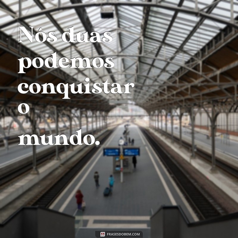 Frases Inspiradoras para Celebrar a Amizade e a Companheirismo 