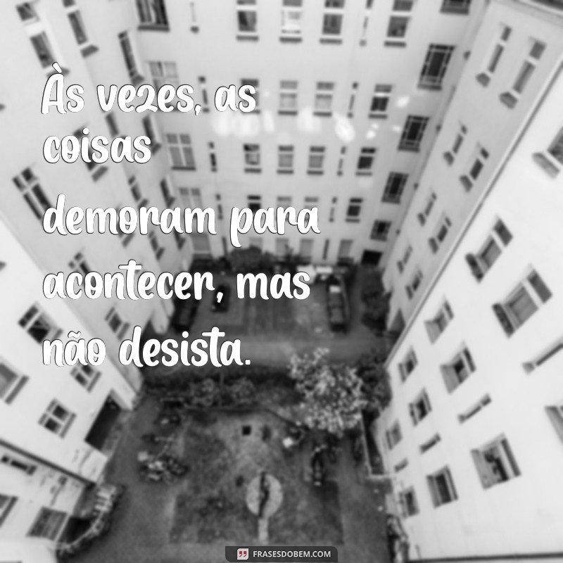 Frases Inspiradoras para Aumentar seu Ânimo e Motivação Diária 