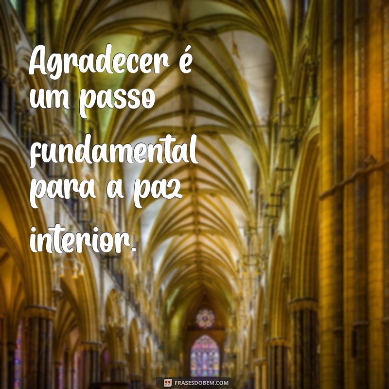 Descubra o Verdadeiro Significado de Agradecer e Sua Importância na Vida 