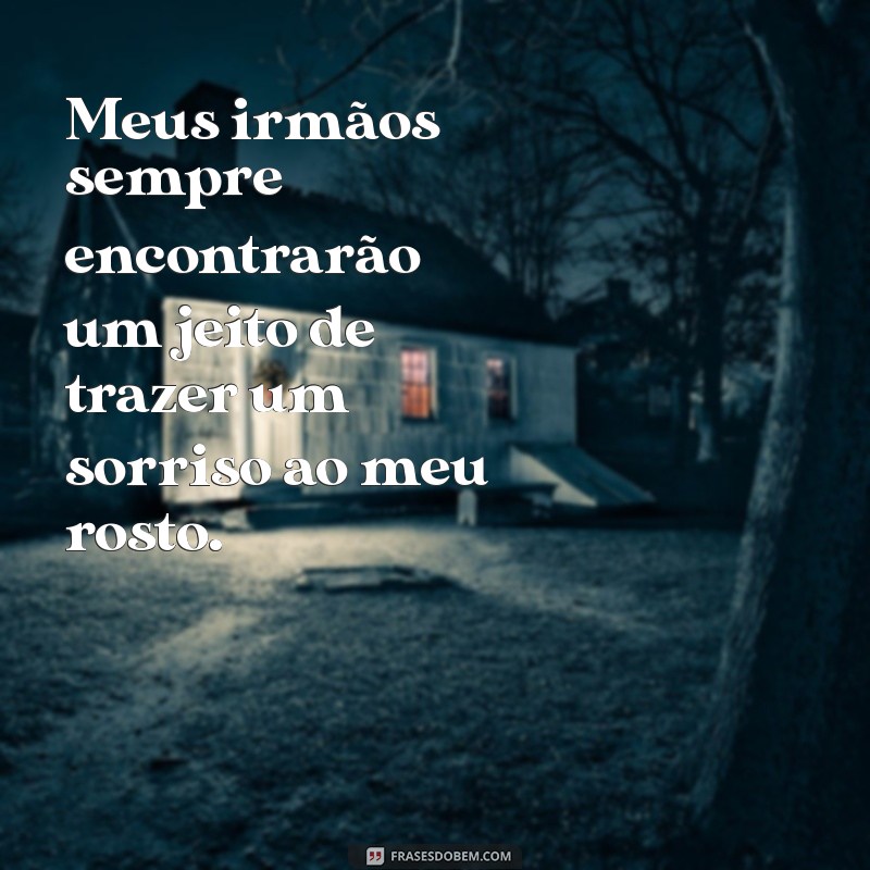 Frases Inspiradoras sobre Irmãos: Celebre o Laço Familiar 