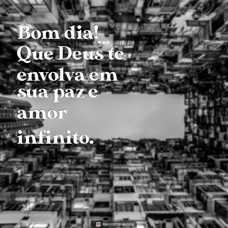 Bom Dia! Mensagens Inspiradoras para Começar o Dia com Deus 