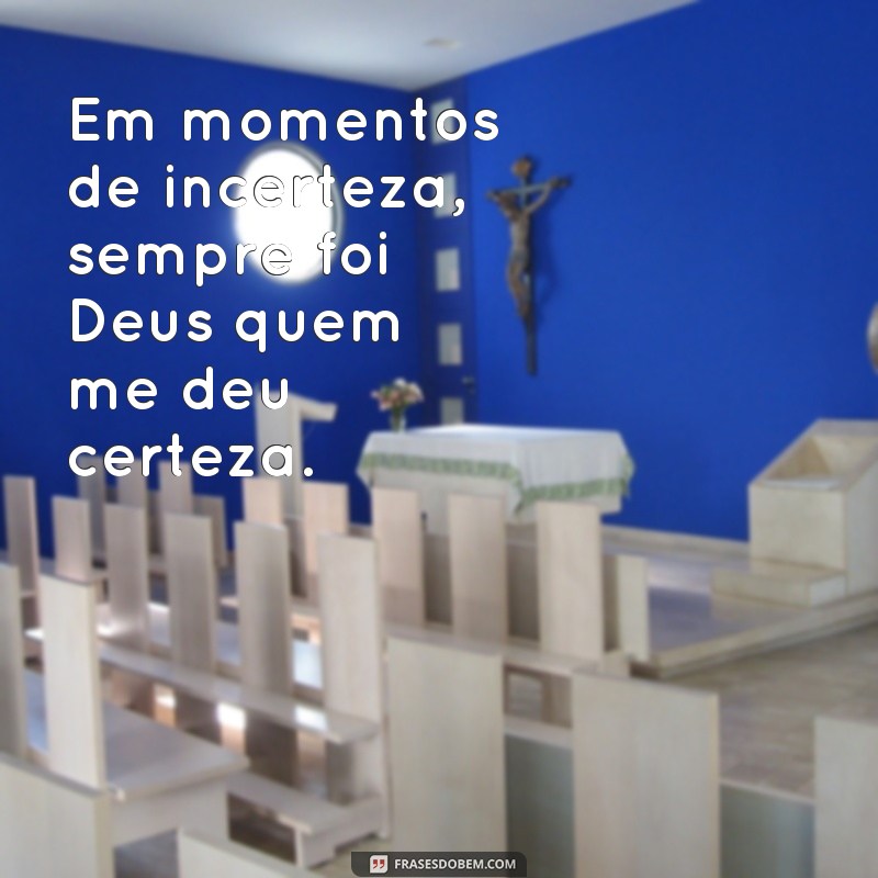 Descubra o poder das frases que sempre foram inspiradas por Deus 