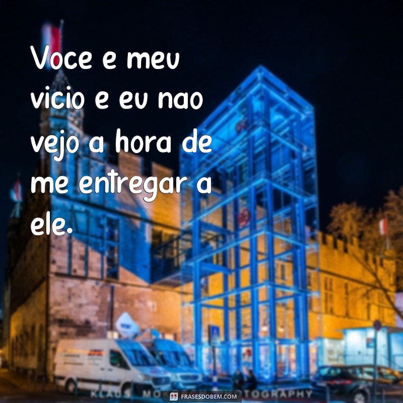 Descubra as melhores frases para enlouquecer o seu namorado de desejo 