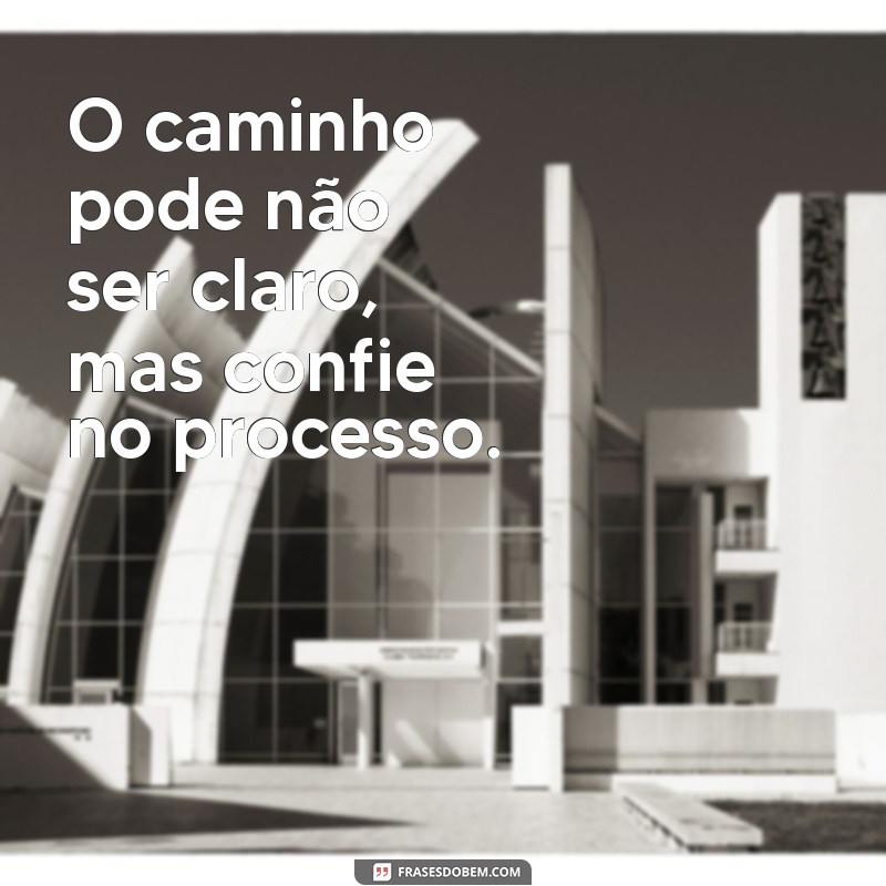 Confie no Processo: Como a Paciência e a Persistência Levam ao Sucesso 