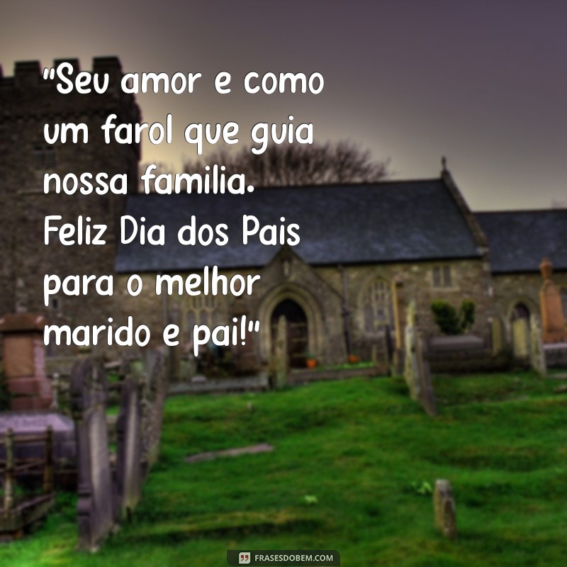 Como Celebrar o Dia dos Pais com seu Marido: Dicas e Ideias Incríveis 