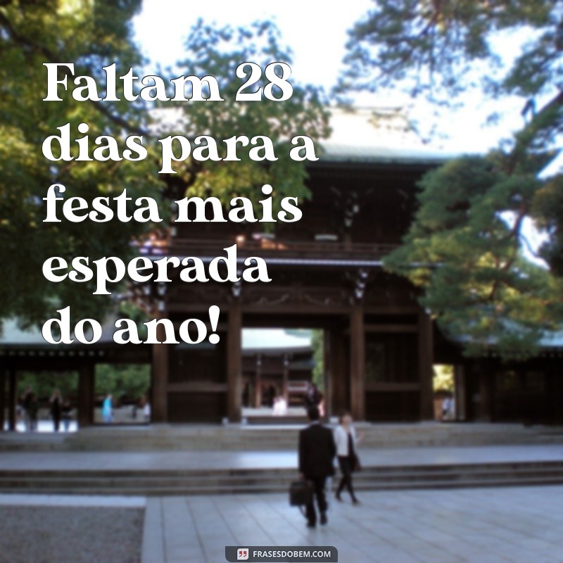 contagem regressiva para aniversário Faltam 28 dias para a festa mais esperada do ano!