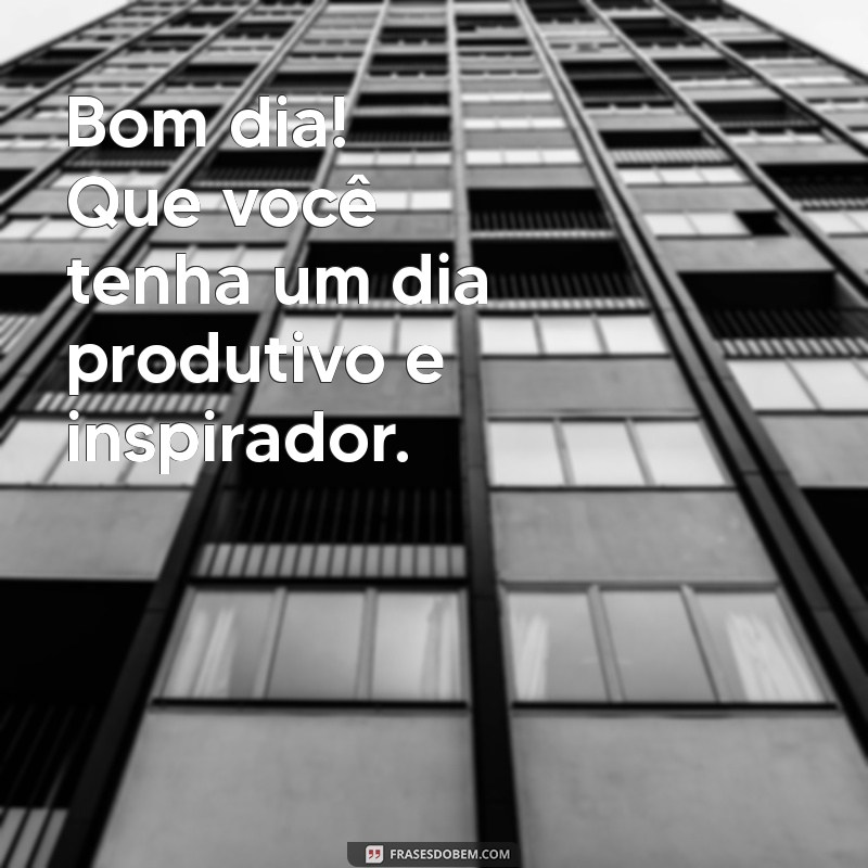 Frases Inspiradoras de Bom Dia para Começar sua Segunda-feira com Energia 