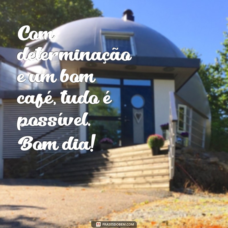 Frases Inspiradoras de Bom Dia para Começar sua Segunda-feira com Energia 