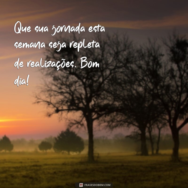 Frases Inspiradoras de Bom Dia para Começar sua Segunda-feira com Energia 