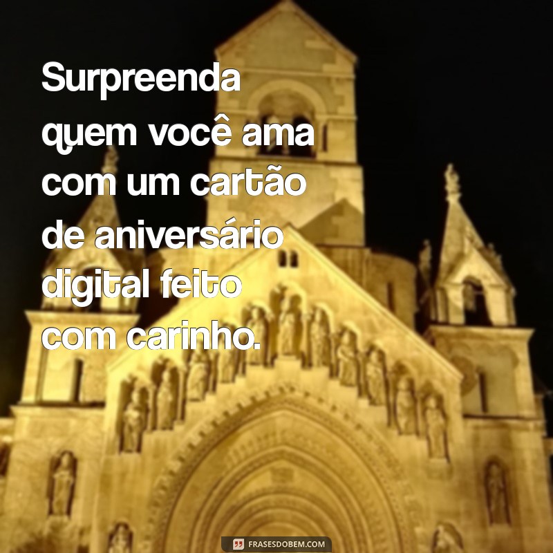 fazer cartão de aniversário online Surpreenda quem você ama com um cartão de aniversário digital feito com carinho.