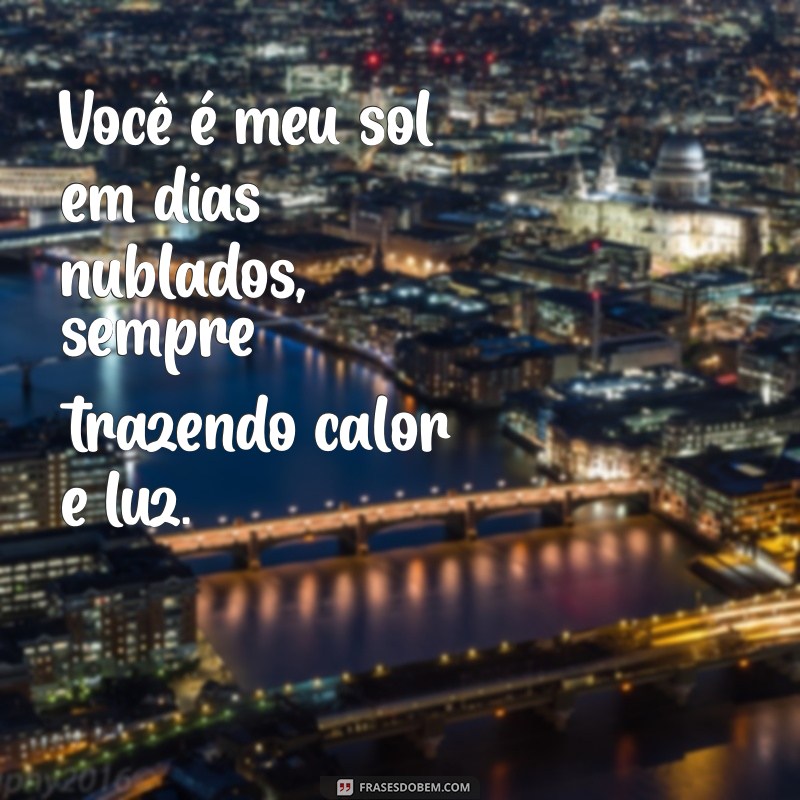 Mensagens de Amor: As Melhores Frases para Encantar seu Coração 