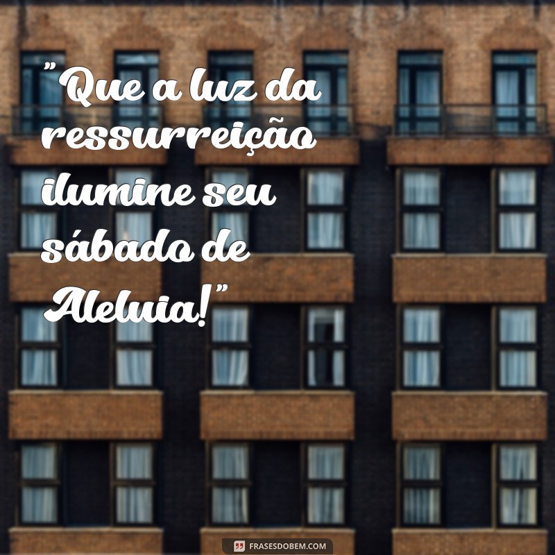 frases para sábado de aleluia 