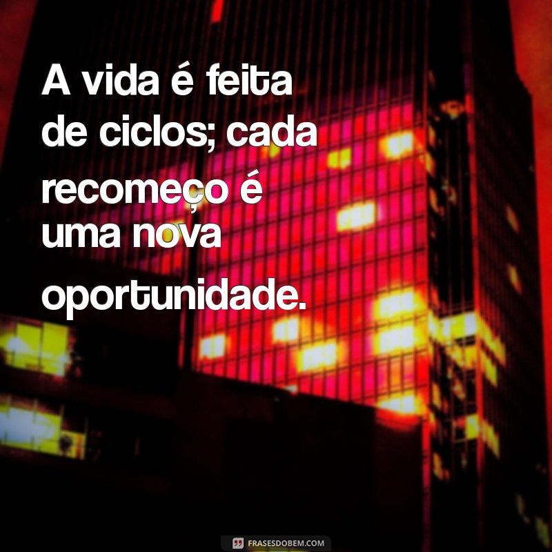 Frases Inspiradoras para Recomeçar Sua Vida com Motivação 