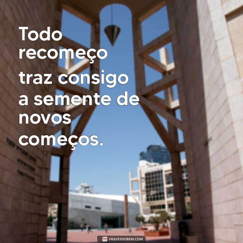 Frases Inspiradoras para Recomeçar Sua Vida com Motivação 