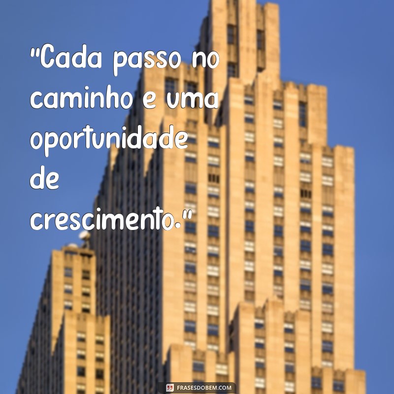 frases motivacional caminho 