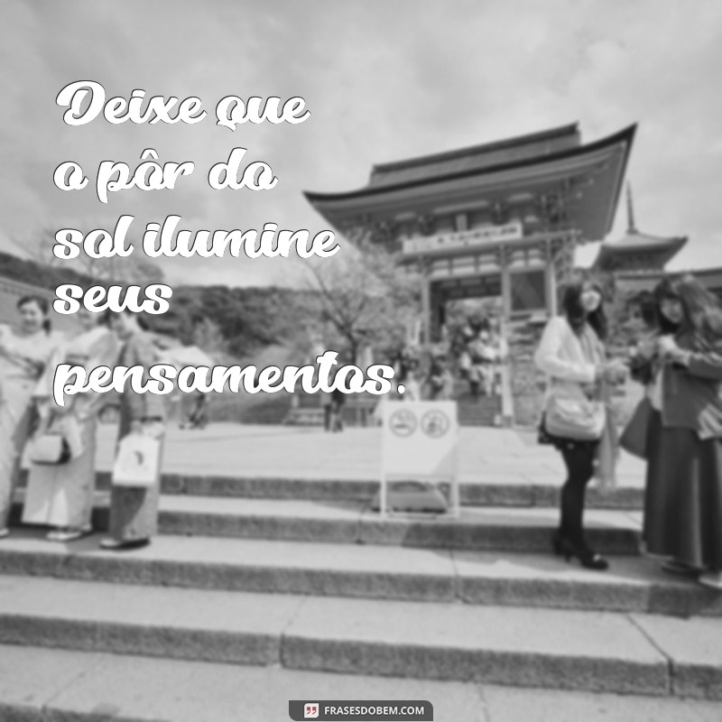 Frases Inspiradoras para Legendar Suas Fotos do Pôr do Sol 