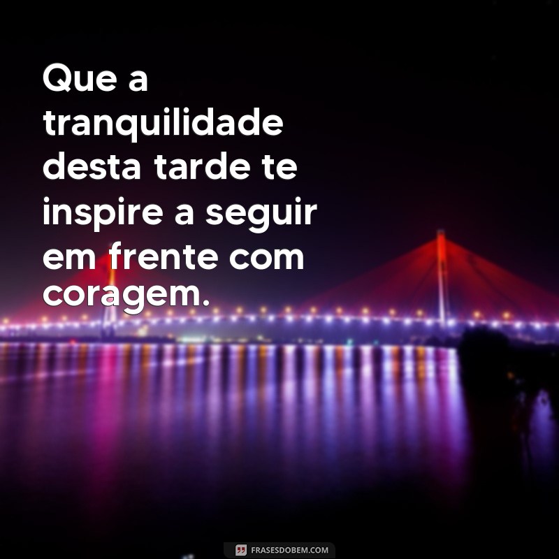 Frases Inspiradoras para uma Boa Tarde: Alegria e Positividade em Palavras 