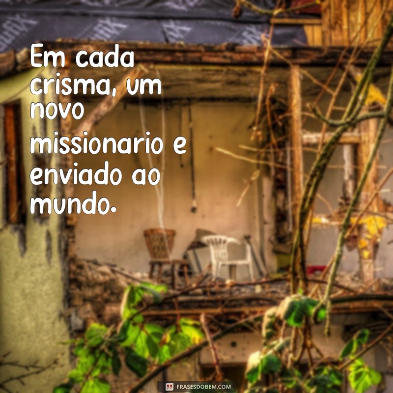 Frases Inspiradoras para Crisma: Mensagens que Tocam o Coração 