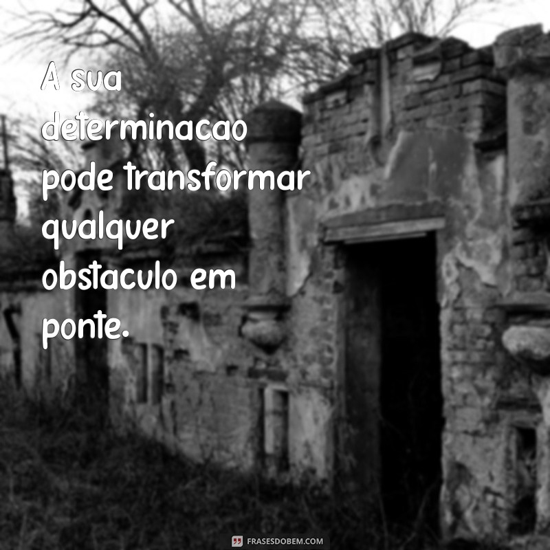 20 Frases Inspiradoras para Ser Seu Próprio Incentivo e Alcançar Seus Objetivos 