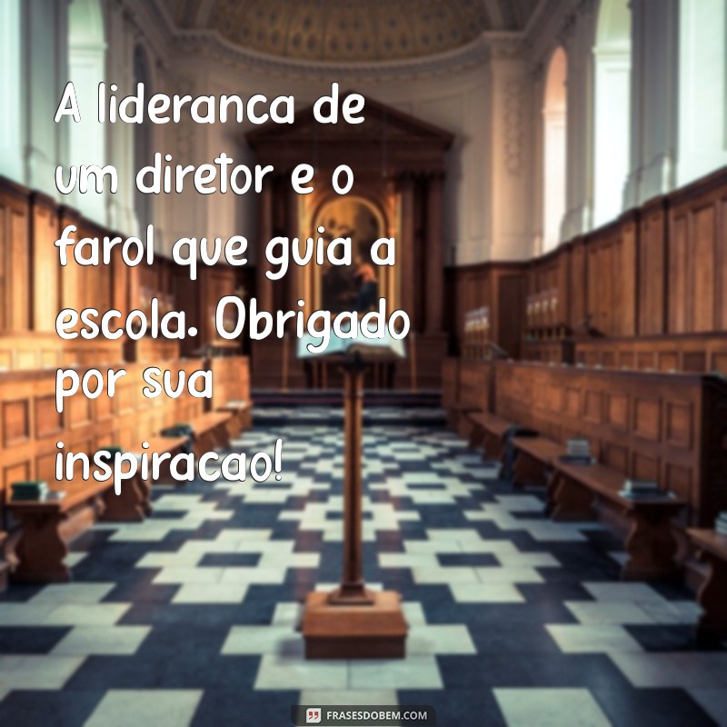 Mensagens Inspiradoras para Celebrar o Dia do Diretor Escolar 