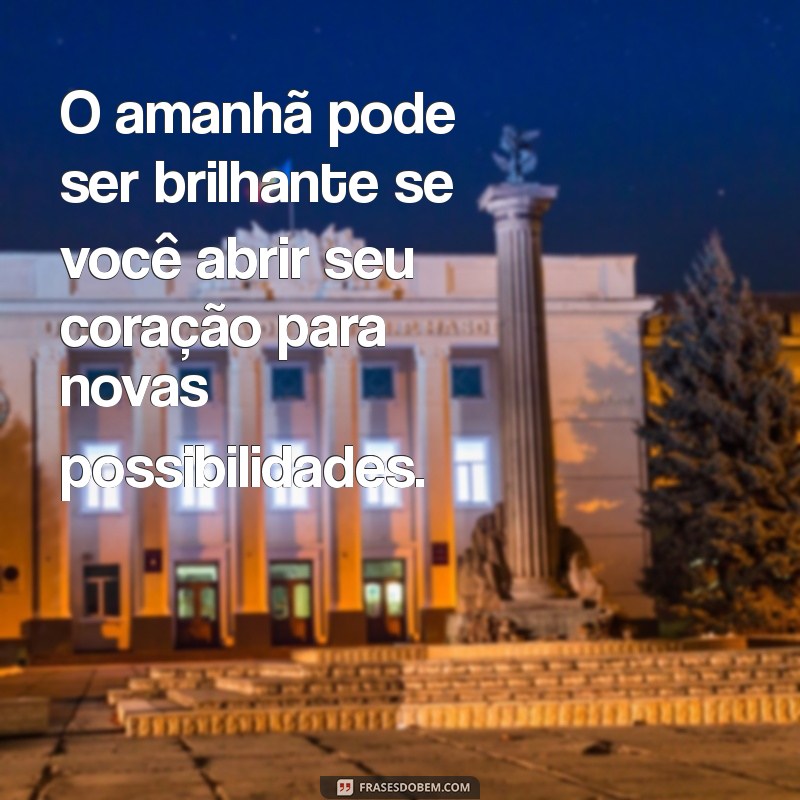 Frases Inspiradoras para Atraír Dias Melhores: Renovando Esperança e Positividade 