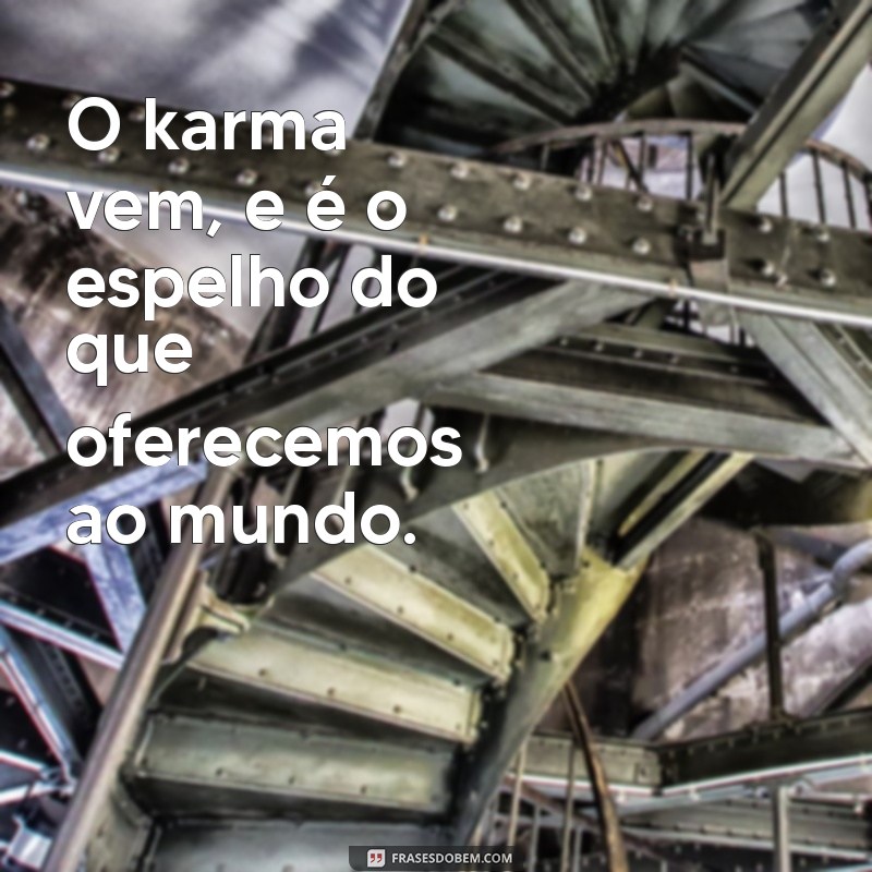 O Poder do Karma: Como Nossas Ações Retornam para Nós 