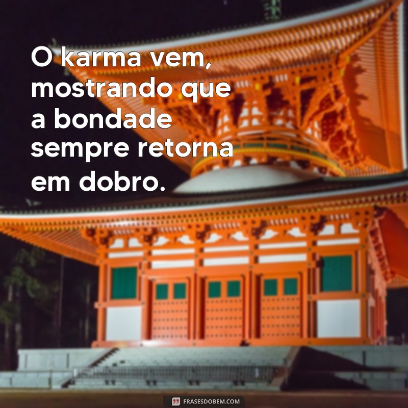 O Poder do Karma: Como Nossas Ações Retornam para Nós 