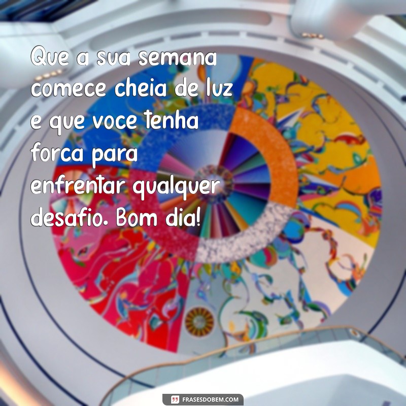 Mensagens Inspiradoras de Bom Dia para Começar a Semana com Energia na Segunda-feira 