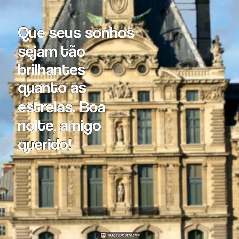 Mensagens Inspiradoras de Boa Noite para Amigos: Transmita Carinho e Amizade 